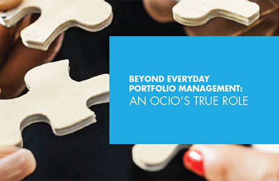 Beyond Everyday Portfolio Management: An OCIO's True Role